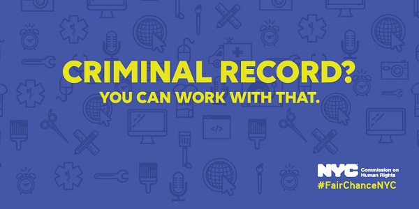 Blue image with icons of work-related items such as a computer, paintbrush, scissors, and tools, with yellow text reading Criminal Record? You Can Work With That; lower-right corner has NYC Commission on Human Rights logo, and hashtag-Fair Chance NYC.
